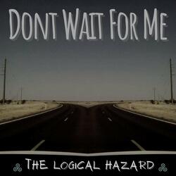 Don't Wait For Me
