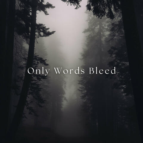 Only Words Bleed