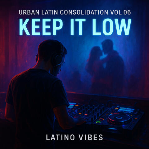Urban Latin Consolidation Vol 06. Keep It Low