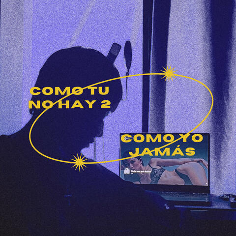 como tu no hay 2, como ya jamás