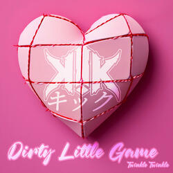 Dirty Little Game (Twinkle Twinkle)