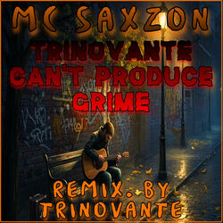 Trinovante Can't Produce Grime