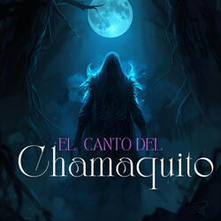 El Canto Del Chamaquito