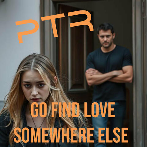 Go Find Love Somewhere Else