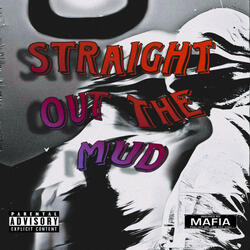 Straight out the Mud