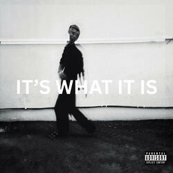 It's What It Is
