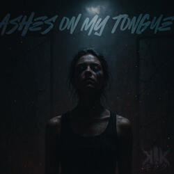 Ashes on My Tongue