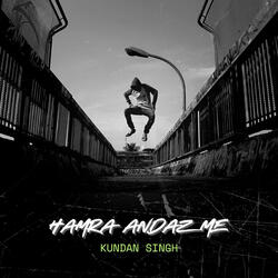 Hamra Andaz Me (Official Bhojpuri Rap)