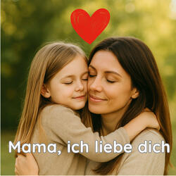 Mama, ich liebe dich