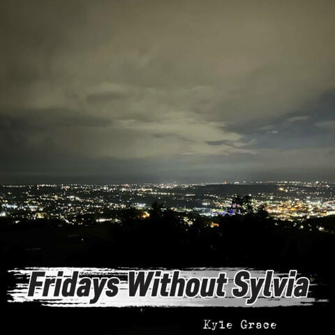 Friday's Without Sylvia