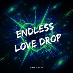 Endless Love Drop