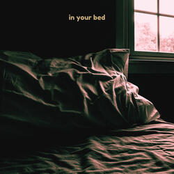 In Your Bed