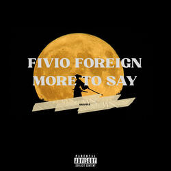Fivio Foreign More to Say