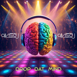 Drop Dat Mind