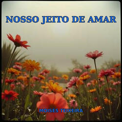 NOSSO JEITO DE AMAR