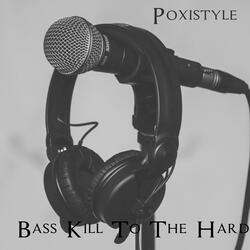 Bass Kill To The Hard