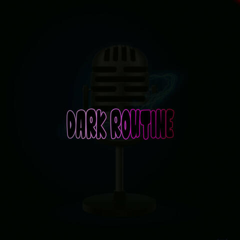 Dark Routine