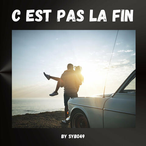 C Est Pas La Fin