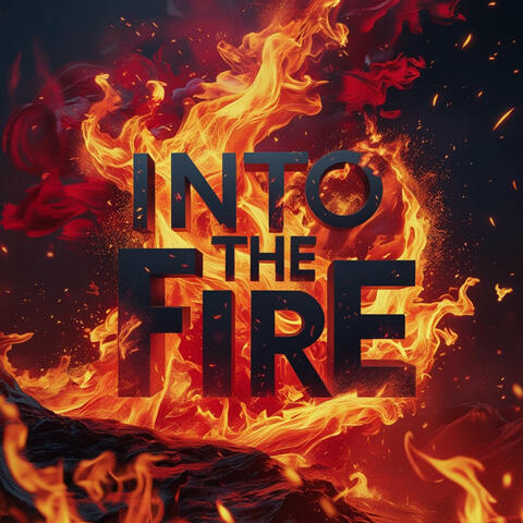 Into the Fire