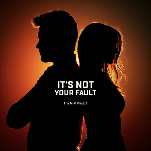 It's Not Your Fault