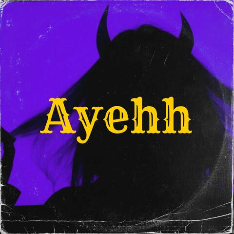 Ayehh