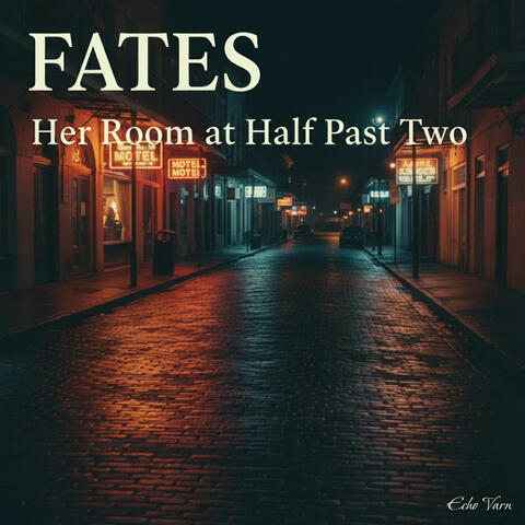 Fates - Her Room at Half Past Two