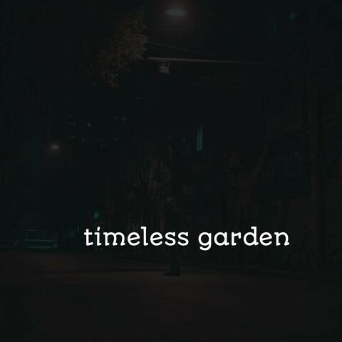 Timeless Garden