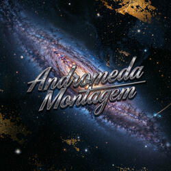 ANDROMEDA MONTAGEM