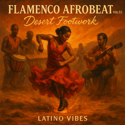 Flamenco Afrobeat Vol.03 Desert Footwork