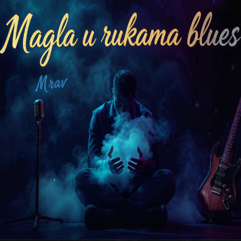 Magla u rukama Blues