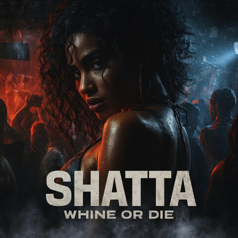 Shatta Whine or Die