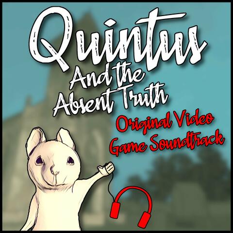 Quintus and the Absent Truth (Original Video Game Soundtrack)