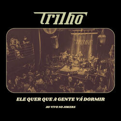 Ele Quer Que A Gente Vá Dormir - Ao Vivo no Jokers