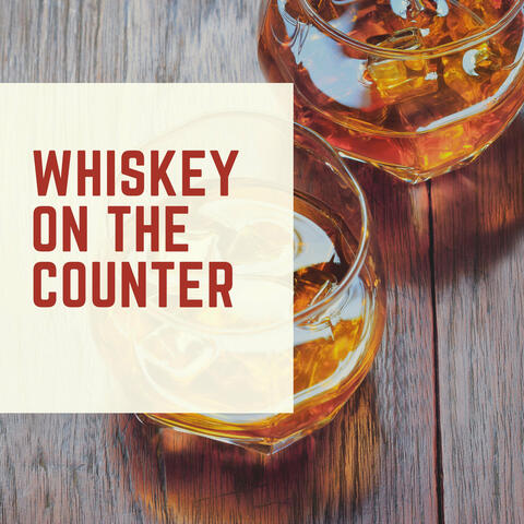 Whiskey on the Counter