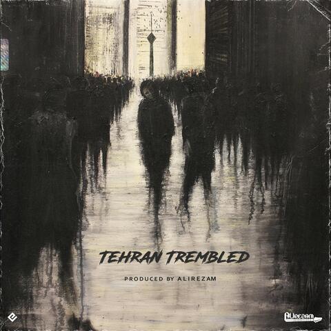 Tehran Trembled