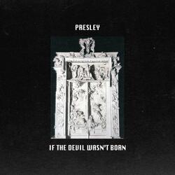 If the Devil Wasn't Born