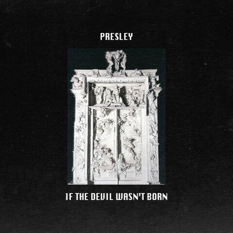 If the Devil Wasn't Born