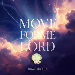 Move for Me Lord
