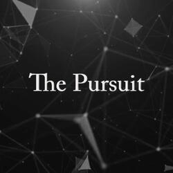 The Pursuit