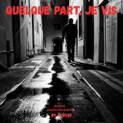 Quelque part, je vis