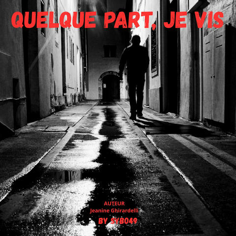 Quelque part, je vis
