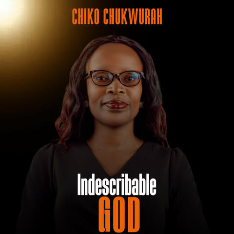 Indescribable God