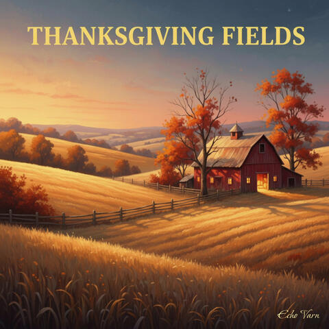 Thanksgiving Fields