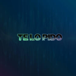 Te Lo Pido