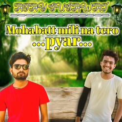 Mohabatt Mili Na Tero Pyar