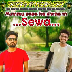 Mummy Papa Ka Chrna M Sewa