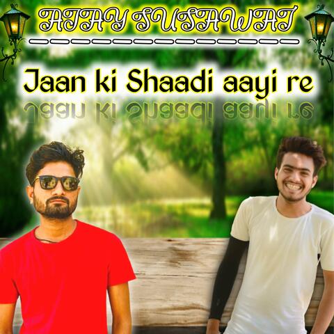 Jaan Ki Shaadi Aayi Re