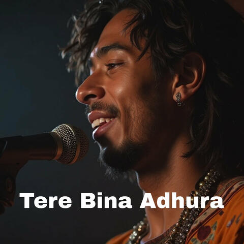 Tere Bina Adhura