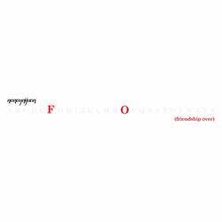 F.O. (Friendship Over)