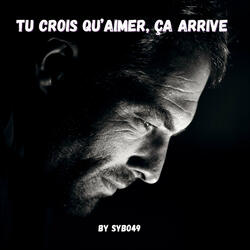 Tu Crois Qu Aimer, Ça Arrive